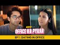 Office Ka Pyaar EP01 | Dating In Office | Ft. Ritik &amp; Binita | Alright!