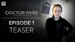 Doctor Who: Evermore - Episode 1 Teaser (Fan Film)