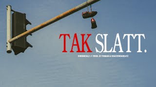 ChronicalZ - TAK SLATT. (Prod. By FIKMAN & Chazzondabeatz)