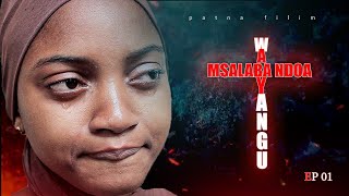 MSALABA WA NDOA YANGU EP 01( the best movie in Africa 2026)