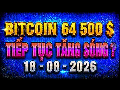 Phân Tích Xu Hướng Bitcoin Hôm Nay & Cập Nhật Thị Trường Crypto Ngày 18/08/2026