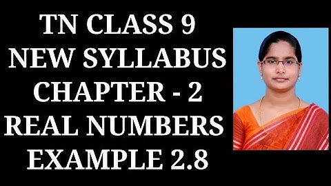 9th Maths Ch-2 Real Numbers | Example 2.8 | Samacheer One plus One channel