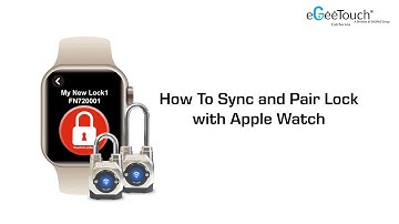 How to Sync and Pair eGeeTouch Smart Padlock with Apple Watch