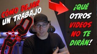 Cómo dejar un trabajo (¡lo que estos otros videos no le dirán!) | Como dejar tu trabajo