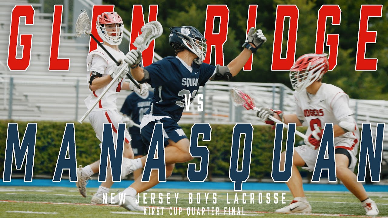 6/16/2025: New Jersey Boys Lacrosse Kirst Cup Quarterfinal Glen Ridge vs Manasquan