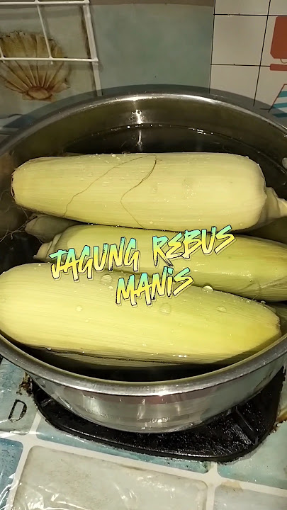 Cara Rebus Jagung Manis