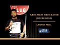 Abhi mujh mein kahin cover song  laxman patil  singing  apna open mic  surat  14th edition