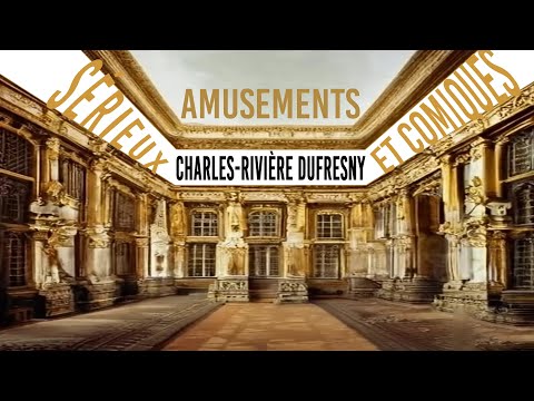 Charles-Rivière Dufresny, AMUSEMENTS SÉRIEUX ET COMIQUES (Extraits)