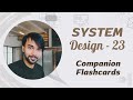 System Design - Part 23 | Companion Flashcards | Free resource