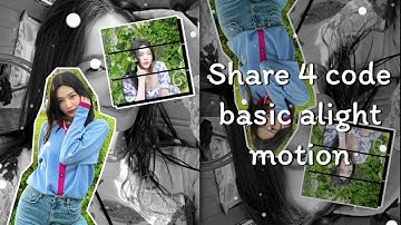#86 ||•Share 4 code edit basic on alight motion 🍭