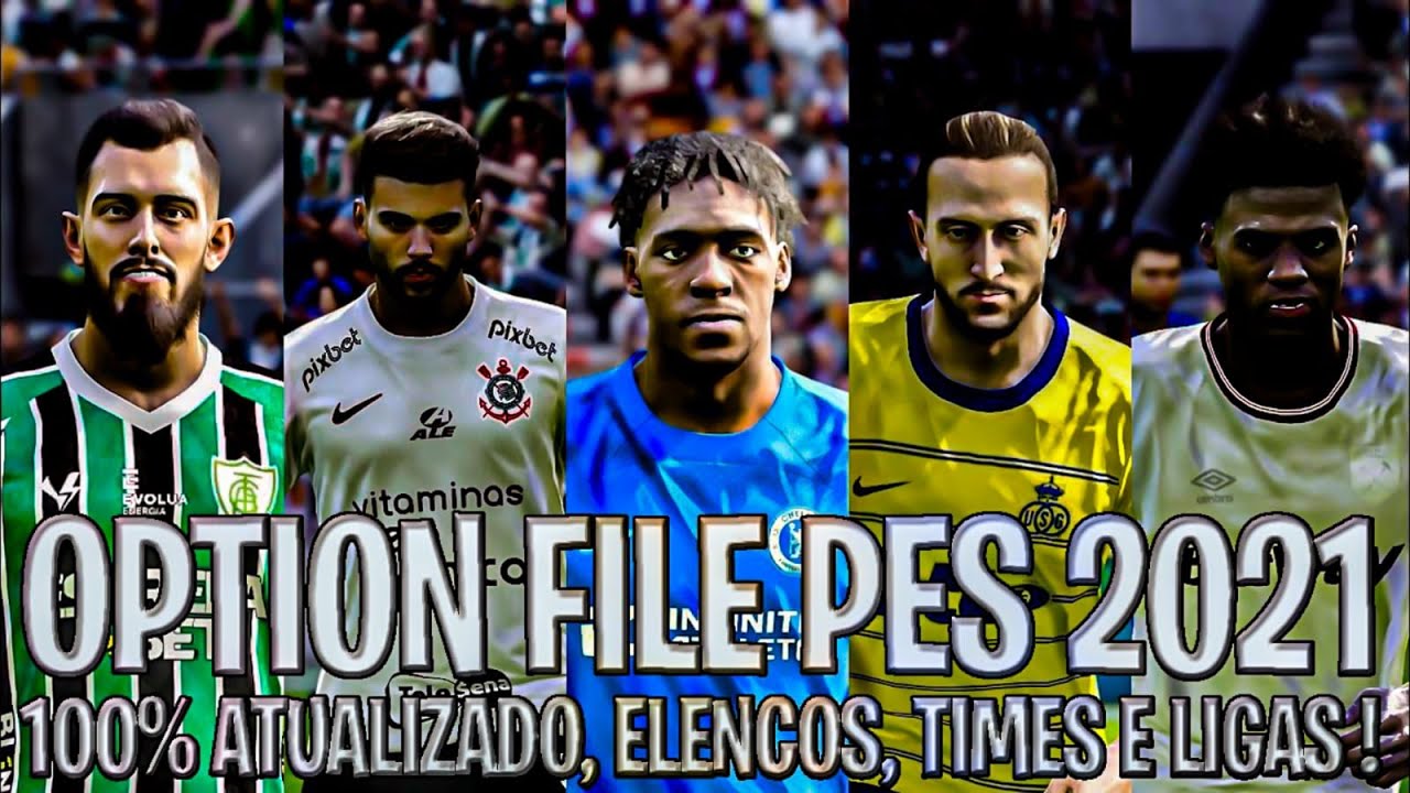 Option File PES 2021 PS4/PS5/PC Atualizado 100% todas as ligas já