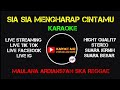 SIA SIA MENGHARAP CINTAMU - SKA REGGAE KARAOKE MAULANA ARDIANSYAH HIGHT QUALITY STEREO SUARA BESAR