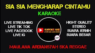 SIA SIA MENGHARAP CINTAMU - SKA REGGAE KARAOKE MAULANA ARDIANSYAH HIGHT QUALITY STEREO SUARA BESAR