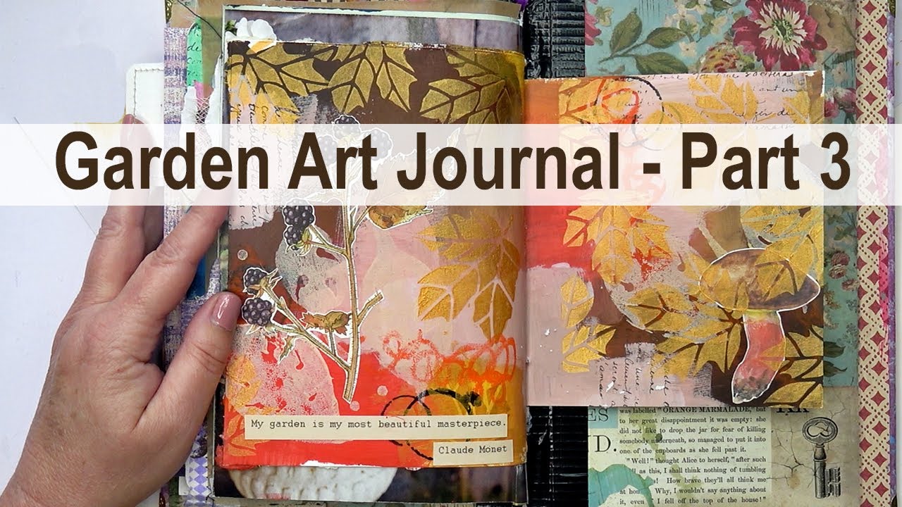 Mixed Media Page Process in My Garden Art Journal - Part 3                #artjournal #mixedmediaart