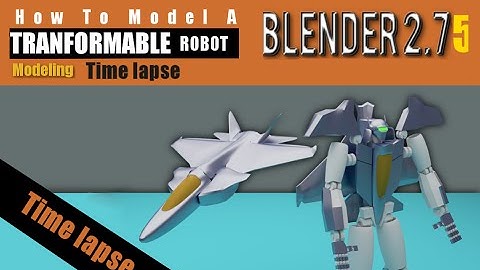 Time lapse Video How To Model A Transformable Robot In Blender 2.75 a