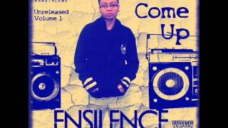 Ensilence- The Come Up (Full Album) [Unreleased Tracks]