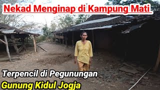 Nekad ! Menginap di Rumah Terpencil Kampung Mati Gunung Kidul