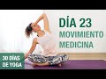 Día 23 - MOVIMIENTO MEDICINA | Yoga para eliminar el dolor de espalda (30 min) Reto 30 días de Yoga