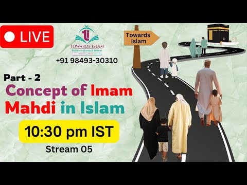 Stream 05 | Concept of Imam Mahdi - part 2 | Towards Islam