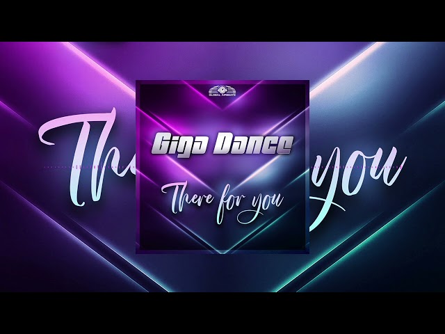 Giga Dance - There For You