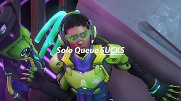 The Overwatch Solo Queue Experience...