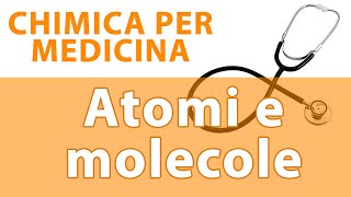 Atomi e molecole  Lezione 1  Chimica per i test d'ingresso!