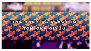 || The Hashira React to Tomioka Giyuu - KNY/DS - REPOST ||