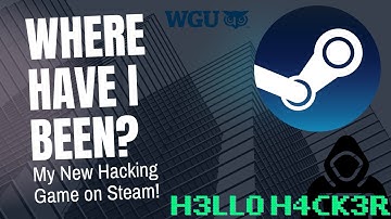 Where Have I Been? My New Hacking Game on Steam!