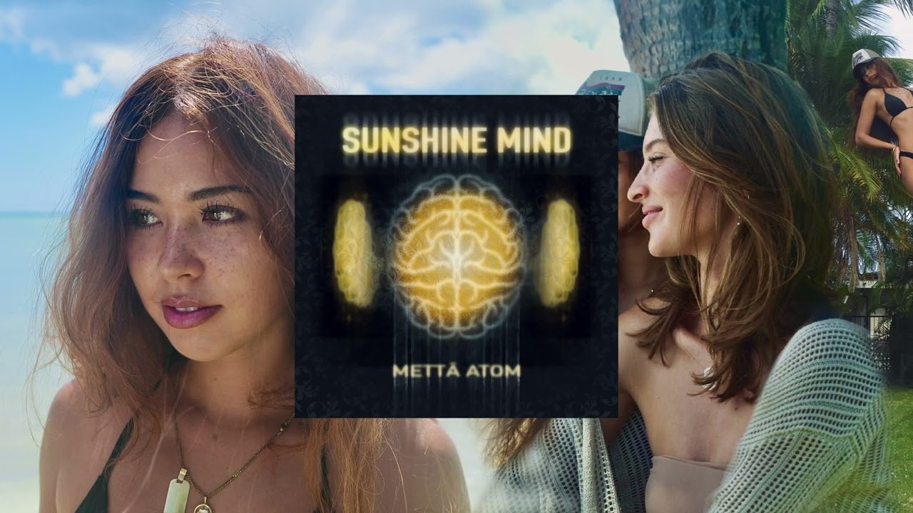 Mettā Atom - Sunshine Mind (Official Audio)