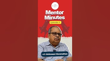 Episode 4 | Mentor Minutes with Mr Srinivasan (Vishy) Viswanathan | Enthusiasm and passion