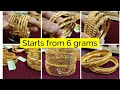 6g onwards Daily wear light weight bangles| Fancy bangles| Bombay& Dubai collections with weight& VA