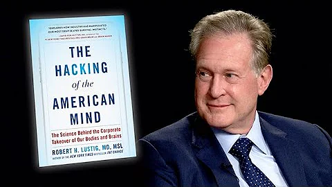 The Hacking of the American Mind with Dr. Robert L...