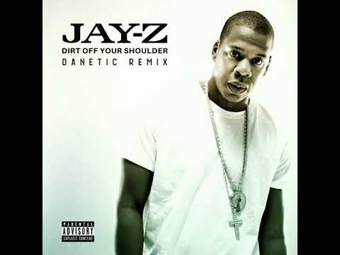 Jay Z Dirt Off Your Shoulders Danetic Remix Youtube