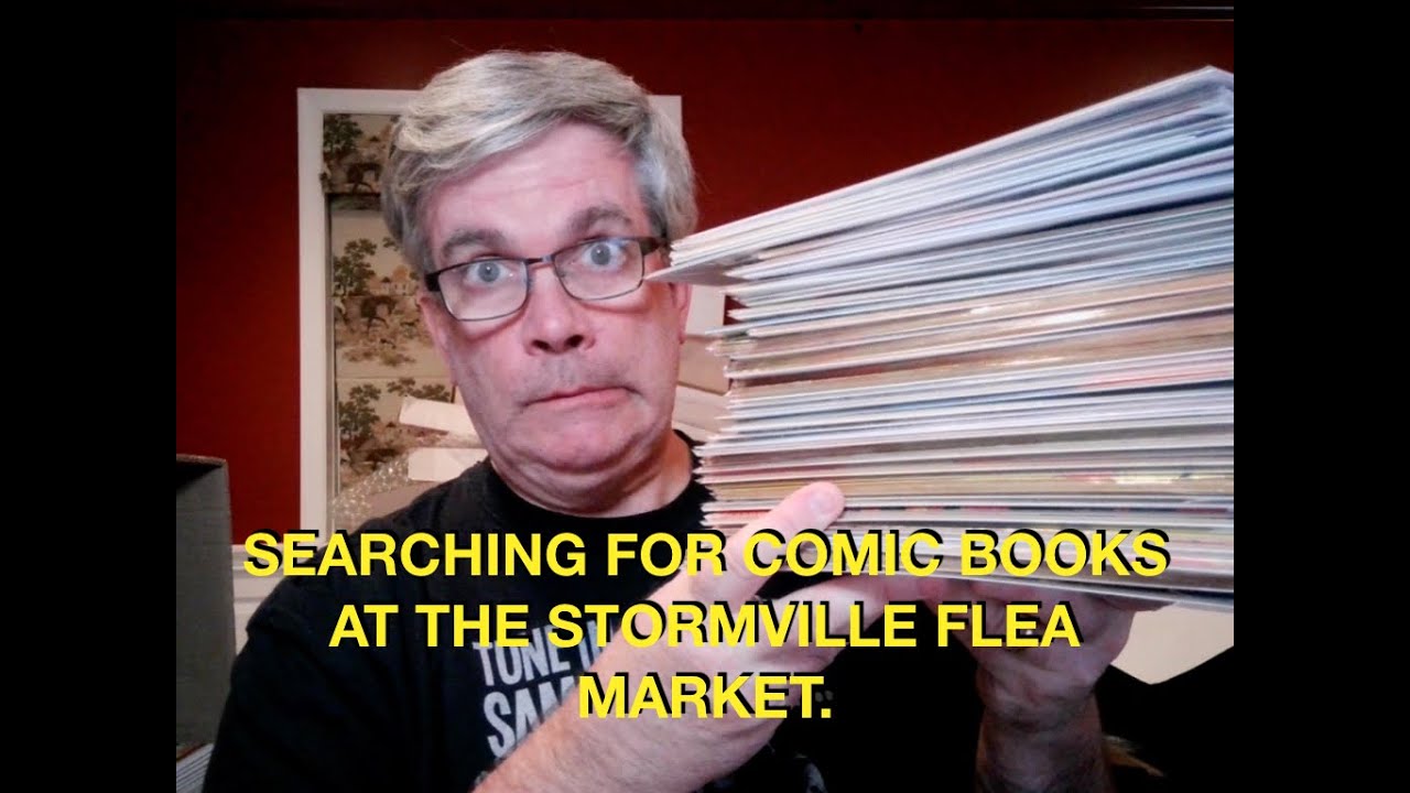 hunting-for-comics-books-at-the-stormville-flea-market-youtube