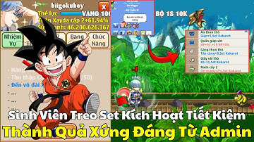 Ngọc Rồng Online -Thành Quả Sinh Viên Up Set Kích Hoạt Tiết Kiệm...........