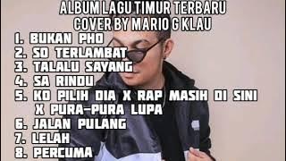 KUMPULAN LAGU TIMUR TERBARU 2020 COVER MARIO G KLAU