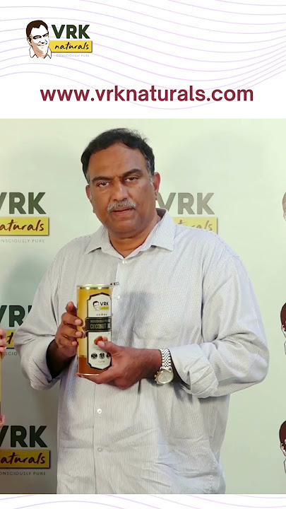 Dr. Veeramachaneni Ramakrishna about VRK Naturals Cold Pressed Coconut Oil