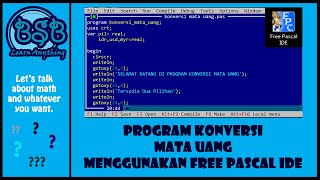 PROGRAM PASCAL (Program Konversi Mata Uang  Menggunakan FREE Pascal IDE) Profile