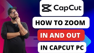 How To Zoom In And Out In Capcut PC [Quick Guides]