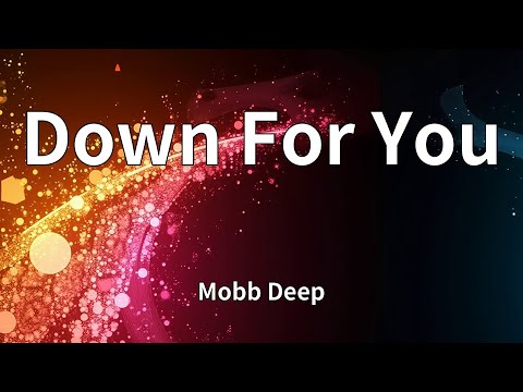 Mobb Deep - Down For You (Lyrics)