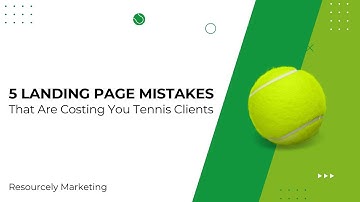 5 Landing Page Mistakes That Are Costing You Tennis Clients
