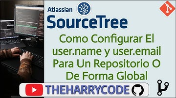 Curso de Git & Sourcetree | Como Configurar El Username y Email en Un Repositorio O De Forma Global