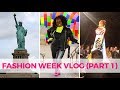 NYFW VLOG PART 1 (MY FIRST TIME)