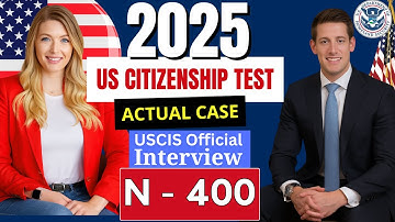 2025 New, Real Interview of US Citizenship - N400 Naturalization Interview and Test - Small talk