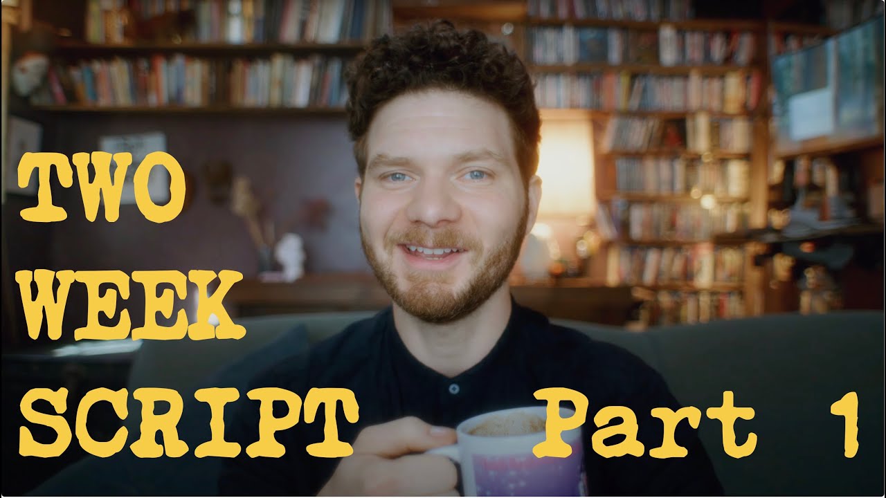 How to Write a Movie in 2 Weeks - Part 1 - YouTube