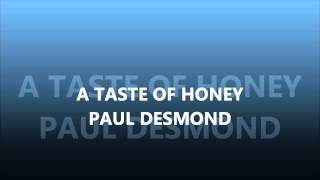 Miniatura de vídeo de "A TASTE OF HONEY - PAUL DESMOND"