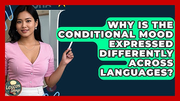 Why Is The Conditional Mood Expressed Differently Across Languages? - Lexicon Lounge