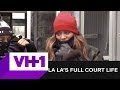 La La's Full Court Life + Dice Gets Hurt + VH1