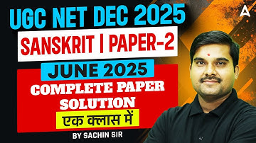 UGC NET Sanskrit | UGC NET Sanskrit June 2025 Questions Paper Solution in One Class | By Sachin Sir