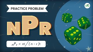 nPr (Permutation) | School Practice Problem | GeeksforGeeks School